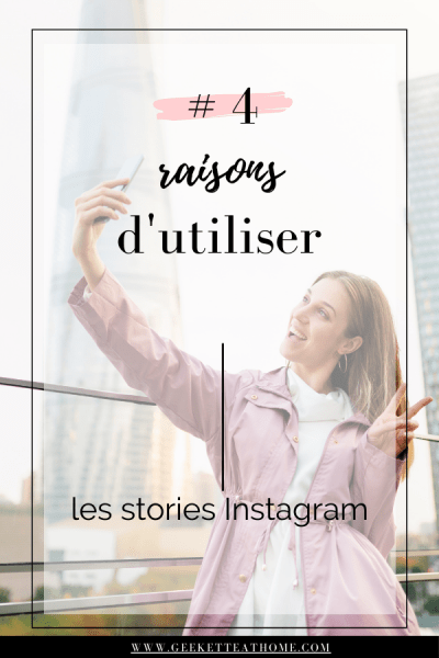 4 raisons d'utiliser les stories instagram