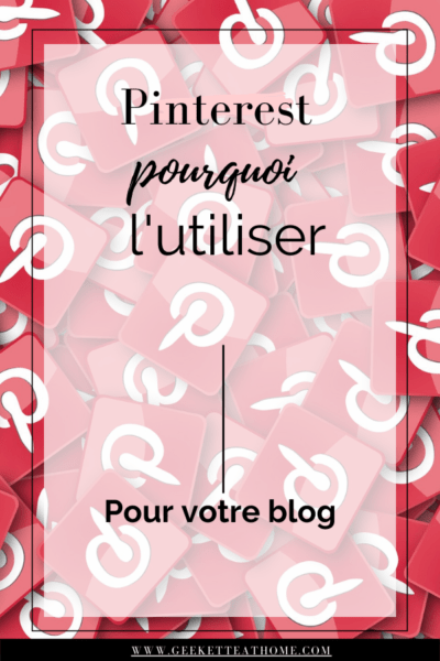 Pinterest, pourquoi l'utiliser pour ton blog